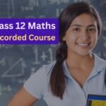 Class 12 Maths Recorded Course